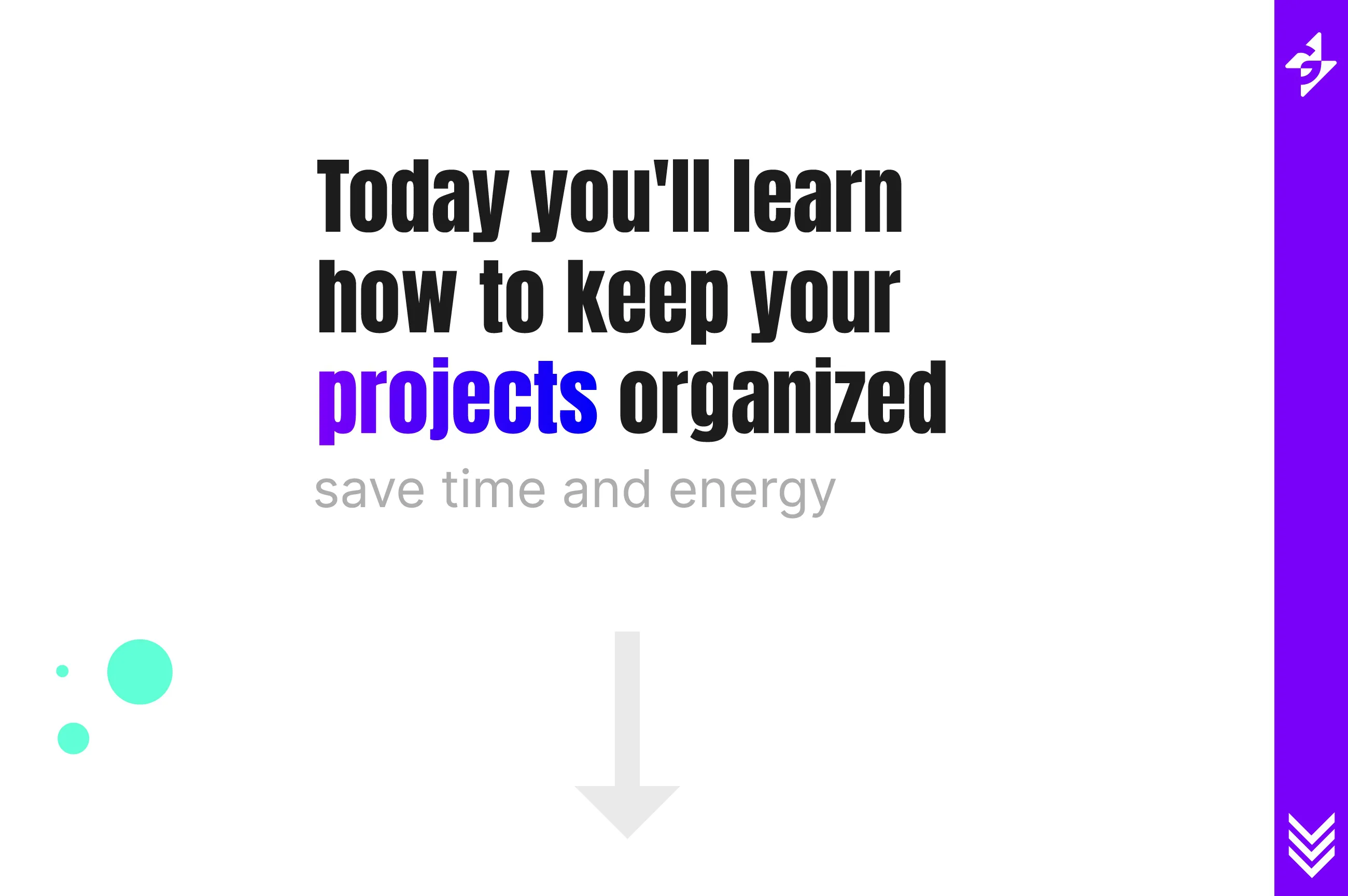 How To Keep Your Projects Organized Design Tutorial